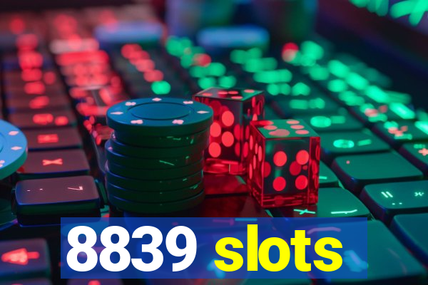 8839 slots